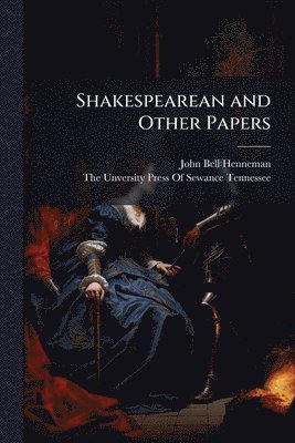 bokomslag Shakespearean and Other Papers