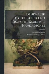 bokomslag Denkmäler griechischer und römischer Skulptur, Handausgabe