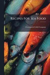 bokomslag Recipes For Sea Food