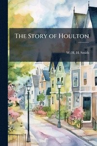 bokomslag Story of Houlton