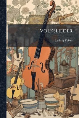 Ludwig Tobler - Volkslieder, Häftad