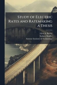 bokomslag Study of Electric Rates and Ratemaking a Thesis