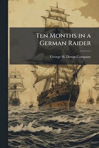 bokomslag Ten Months in a German Raider