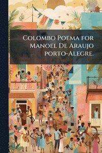 bokomslag Colombo Poema for Manoel De Araujo porto-Alegre.