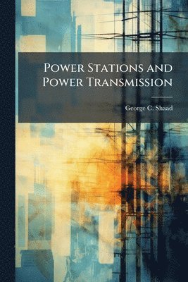 bokomslag Power Stations and Power Transmission