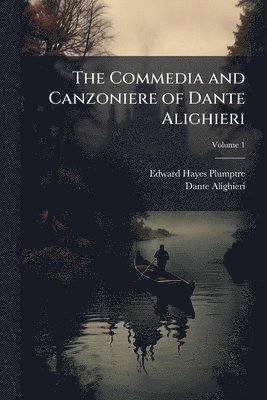 Edward Hayes Plumptre, Dante Alighieri - Commedia and Canzoniere of Dante Alighieri, Häftad