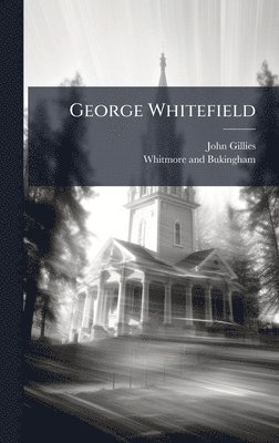 John Gillies - George Whitefield, Inbunden