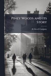 bokomslag Piney Woods and its Story