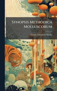 bokomslag Synopsis Methodica Molluscorum
