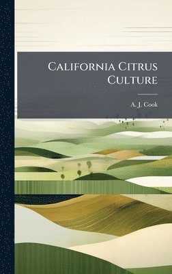 bokomslag California Citrus Culture