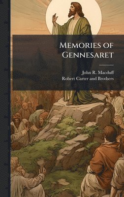 John R Macduff, John R. Macduff - Memories of Gennesaret, Inbunden