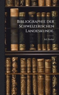 bokomslag Bibliographie der Schweizerischen Landeskunde.