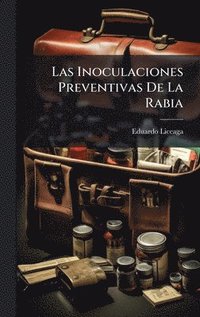 bokomslag Las Inoculaciones Preventivas De La Rabia