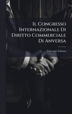 bokomslag Congresso Internazionale Di Diritto Commerciale Di Anversa