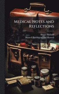 bokomslag Medical Notes and Reflections