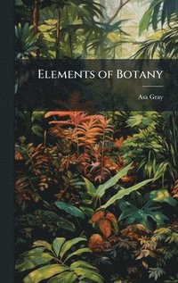 bokomslag Elements of Botany