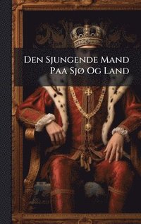 bokomslag Den Sjungende Mand Paa SjÃ, Og Land