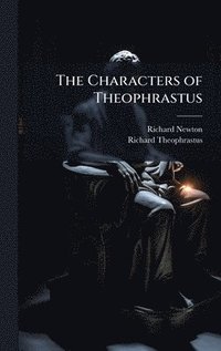 bokomslag The Characters of Theophrastus