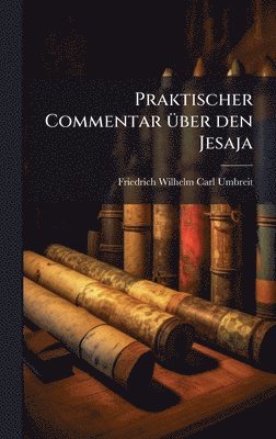 bokomslag Praktischer Commentar Ã¼ber den Jesaja