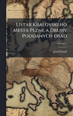 bokomslag Listar Kralovskeho Mesta Plzne a Druhy Poddanych Osad