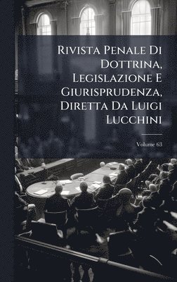 bokomslag Rivista Penale Di Dottrina, Legislazione E Giurisprudenza, Diretta Da Luigi Lucchini
