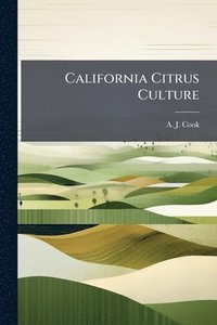 bokomslag California Citrus Culture