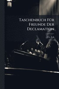bokomslag Taschenbuch FÃ1/4r Freunde Der Declamation