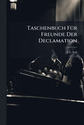 bokomslag Taschenbuch FÃ1/4r Freunde Der Declamation
