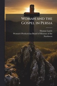 bokomslag Woman and the Gospel in Persia