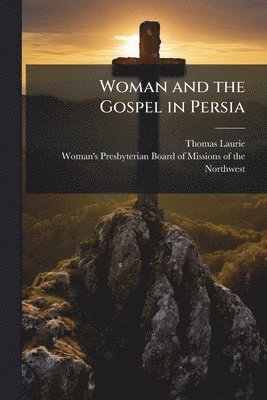 bokomslag Woman and the Gospel in Persia