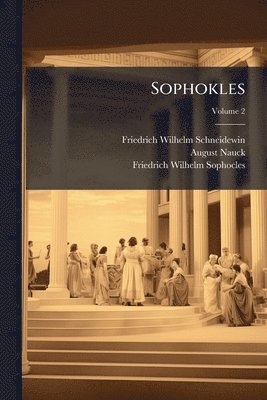 Friedrich Wilhelm Schneidewin, August Nauck, Friedrich Wilhelm Sophocles - Sophokles, Häftad