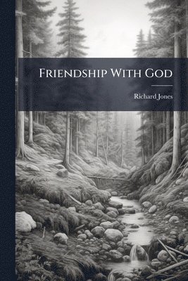Richard Jones - Friendship With God, Häftad