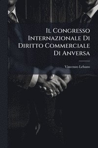 bokomslag Congresso Internazionale Di Diritto Commerciale Di Anversa