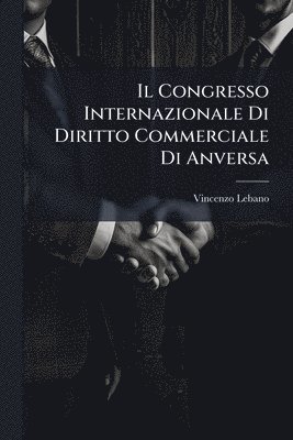 bokomslag Congresso Internazionale Di Diritto Commerciale Di Anversa
