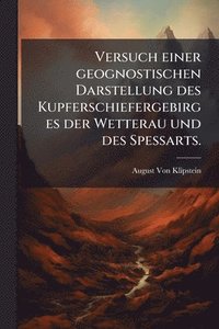bokomslag Versuch einer geognostischen Darstellung des Kupferschiefergebirges der Wetterau und des Spessarts.