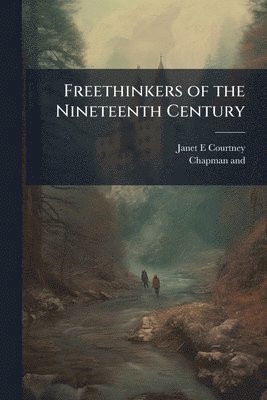 bokomslag Freethinkers of the Nineteenth Century