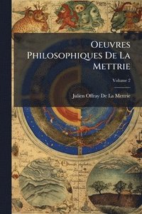bokomslag Oeuvres Philosophiques De La Mettrie
