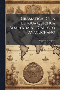 bokomslag Gramatica De La Lengua Quichua Adaptada Al Dialecto Ayacuchano