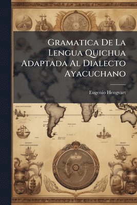 bokomslag Gramatica De La Lengua Quichua Adaptada Al Dialecto Ayacuchano