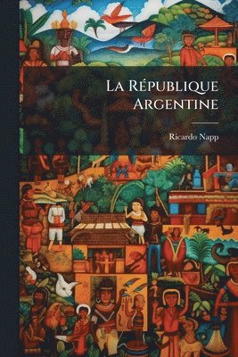 Ricardo Napp - RÃ(c)publique Argentine, Häftad