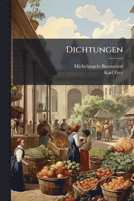 Michelangelo Buonarroti, Karl Frey - Dichtungen, Häftad