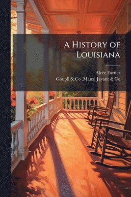 bokomslag A History of Louisiana