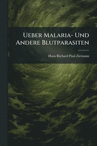 bokomslag Ueber Malaria- Und Andere Blutparasiten