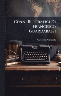 bokomslag Cenni Biografici Di Francesco Guardabassi