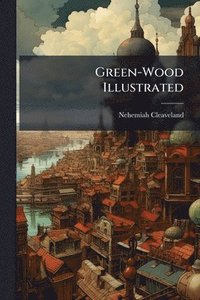 bokomslag Green-Wood Illustrated