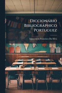 bokomslag Diccionàrio Bibliogràphico Portuguez