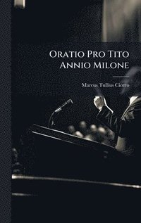 bokomslag Oratio Pro Tito Annio Milone
