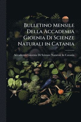 bokomslag Bulletino Mensile Della Accademia Gioenia Di Scienze Naturali in Catania