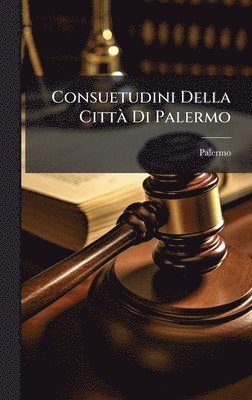 bokomslag Consuetudini Della CittÃ Di Palermo