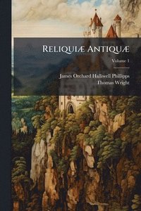 bokomslag ReliquiÃ] AntiquÃ]